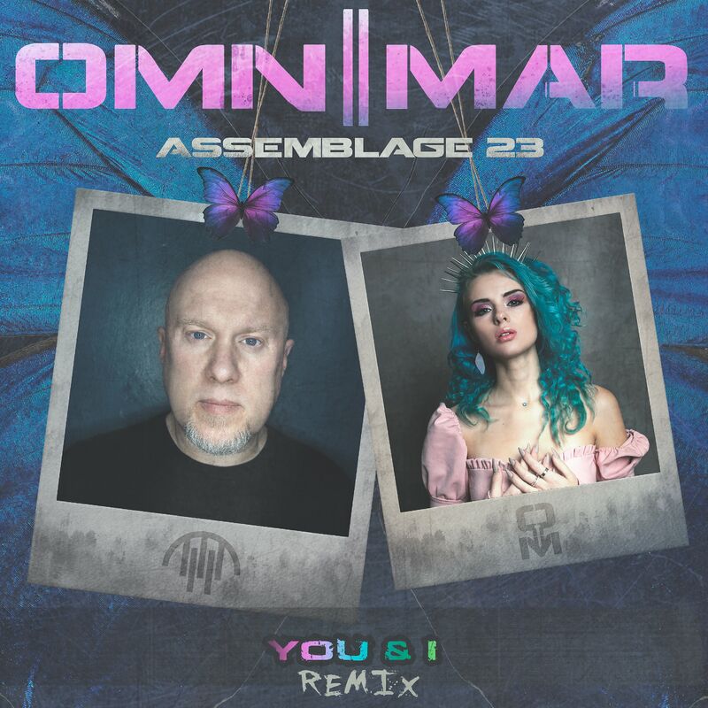 Omnimar - You & I (ASSEMBLAGE 23 Remix)